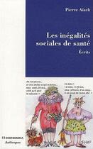Couverture du livre « Les inégalités sociales de santé » de Pierre Auach aux éditions Economica
