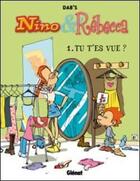 Couverture du livre « Nino & Rébecca Tome 1 : tu t'es vue ? » de Dab'S aux éditions Glenat