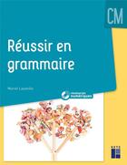 Couverture du livre « Réussir en grammaire au CM + ressources numériques (édition 2021) » de Muriel Lauzeille aux éditions Retz