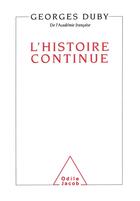 Couverture du livre « L'histoire continue » de Georges Duby aux éditions Odile Jacob