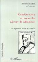 Couverture du livre « Considérations à propos des discours de Machiavel sur la première décade de Tite-Live » de Francesco Guicciardini aux éditions L'harmattan