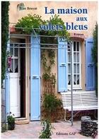 Couverture du livre « La maison aux volets bleus » de Jean Bruyat aux éditions Gap