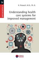 Couverture du livre « Understanding health care systems for improved management » de Raynald Pineault aux éditions Eska