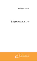 Couverture du livre « Experimentation » de Philippe Sarian aux éditions Le Manuscrit