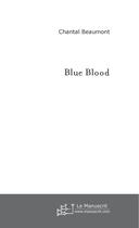 Couverture du livre « Blue blood » de Chantal Beaumont aux éditions Le Manuscrit