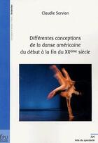 Couverture du livre « Différentes conceptions de la danse américaine du début à la fin du XXe siècle » de Claudie Servian aux éditions Publibook