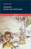 Couverture du livre « Histoire d'une vie inachevée » de Molessou Sapao aux éditions Publibook