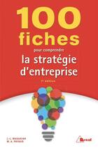 Couverture du livre « 100 fiches pour comprendre la stratégie d'entreprise (7e édition) » de Jean-Louis Magakian et Marielle Audrey Payaud aux éditions Breal