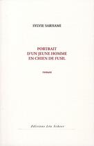 Couverture du livre « Portrait d'un jeune homme en chien de fusil » de Sylvie Sarhami aux éditions Leo Scheer