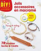 Couverture du livre « Jolis accessoires en macramé ; 78 modèles faciles et inédits ; inclus 1 kit pour réaliser un bracelet » de  aux éditions De Saxe