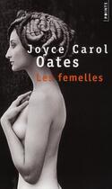 Couverture du livre « Les femelles » de Joyce Carol Oates aux éditions Points