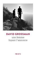 Couverture du livre « Une femme fuyant l'annonce » de David Grossman aux éditions Points