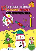 Couverture du livre « La magie de Noël ; ma peinture magique » de  aux éditions Cerise Bleue