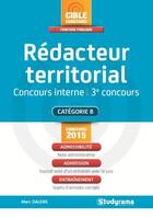 Couverture du livre « Rédacteur territorial ; concours interne ; 3e concours ; catégorie B (édition 2015) » de Marc Dalens aux éditions Studyrama