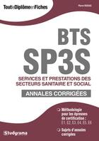 Couverture du livre « BTS SP3S ; services et prestations des secteurs sanitaire et social ; annales corrigées » de Pierre Rodiac aux éditions Studyrama