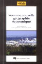 Couverture du livre « Vers une nouvelle geographie economique » de Klein/Guillaume aux éditions Pu De Quebec