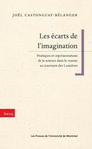 Couverture du livre « Les ecarts de l'imagination - pratiques et representation de la science dans le roman au tournant de » de Castonguay Belanger aux éditions Les Presses De L'universite De Montreal