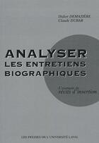Couverture du livre « Analyser les entretiens biographiques ; l'exemple de récits d'insertion » de Didier Demazière aux éditions Presses De L'universite De Laval