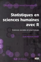Couverture du livre « Statistiques en sciences humaines avec R ; sciences sociales et psychologie » de Jean-Herman Guay aux éditions De Boeck Superieur