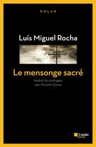 Couverture du livre « Le mensonge sacré » de Luis Miguel Rochas aux éditions Editions De L'aube