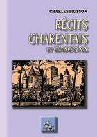 Couverture du livre « Récits charentais et gascons » de Charles Brisson aux éditions Editions Des Regionalismes
