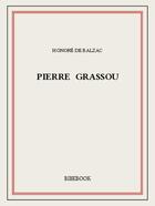 Couverture du livre « Pierre Grassou » de Honoré De Balzac aux éditions Bibebook