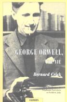 Couverture du livre « Georges orwell, une vie » de Bernard Crick aux éditions Climats