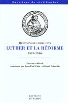 Couverture du livre « Luther et la réforme (1519-1526) » de Jean-Paul Cahn et Gerard Schneilin aux éditions Editions Du Temps