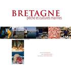 Couverture du livre « Bretagne ; pêche et cultures marines » de Olivier Bellin aux éditions Romain Pages