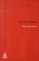 Couverture du livre « Guildo blues » de Albert Bensoussan aux éditions Apogee