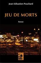 Couverture du livre « Jeu de morts » de Jean-Sebastien Pouchard aux éditions Armancon