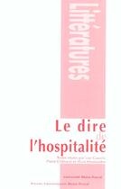 Couverture du livre « Le dire de l'hospitalité » de Lise Gauvin et Alain Montandon et Pierre L'Herault aux éditions Pu De Clermont Ferrand