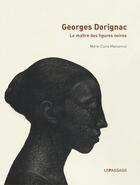 Couverture du livre « Georges Dorignac, le maître des figures noires » de Marie-Claire Mansencal aux éditions Le Passage