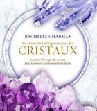Couverture du livre « Le pouvoir thérapeutique des cristaux ; canaliser l'énergie des pierres » de Rachelle Charman aux éditions Medicis