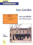 Couverture du livre « Les cercles, une sociabilité en Provence » de Pierre Chabert aux éditions Pu De Provence