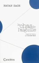 Couverture du livre « Le chas de l'aiguille » de Nathan Zach aux éditions Caracteres