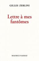 Couverture du livre « Lettre à mes fantômes » de Gilles Zerlini aux éditions Maurice Nadeau