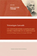 Couverture du livre « Un Gentilhomme-campagnard entre l'histoire et le crépuscule : Journal de Philippe Tamizey de Larroque, 1889-1898 » de Philippe Tamizey De Larroque aux éditions Pu De Bordeaux