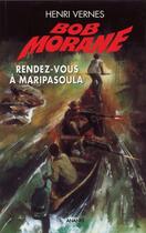 Couverture du livre « Bob Morane ; rendez-vous à Maripasoula » de Henri Vernes aux éditions Ananke