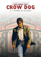 Couverture du livre « Lance Crow Dog Tome 4 : l'homme de Kitimat » de Serge Perrotin et Gael Sejourne aux éditions Bd Must