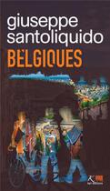 Couverture du livre « Belgiques : rien ne vaut ce maintenant » de Giuseppe Santoliquido aux éditions Ker Editions