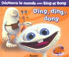 Couverture du livre « Les Decouvertes De Bing Et Bong ; Ding Ding Dong » de P Afram et A Wright aux éditions Tamino