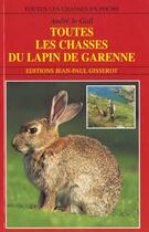 Couverture du livre « Toutes les chasses du lapin de garenne » de Le Gall Andre aux éditions Gisserot