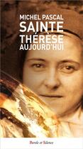 Couverture du livre « Si sainte Thérèse nous parlait aujourd'hui » de Michel Pascal aux éditions Parole Et Silence