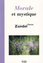 Couverture du livre « Morale et mystique » de Maurice Zundel aux éditions Mediaspaul