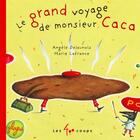 Couverture du livre « Le grand voyage de monsieur caca » de Marie Lafrance et Angele Delaunois aux éditions 400 Coups