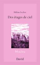 Couverture du livre « Des etages de ciel : haikus » de Helene Leclerc aux éditions Editions David