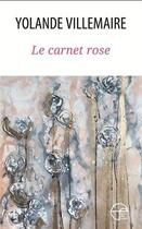 Couverture du livre « Le carnet rose » de Yolande Villemaire aux éditions Ecrits Des Forges