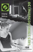 Couverture du livre « Detruiredesvies.com » de Diana Belice aux éditions De Mortagne