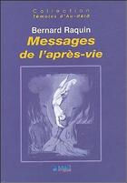 Couverture du livre « Messages de l'après-vie » de Bernard Raquin aux éditions Jmg